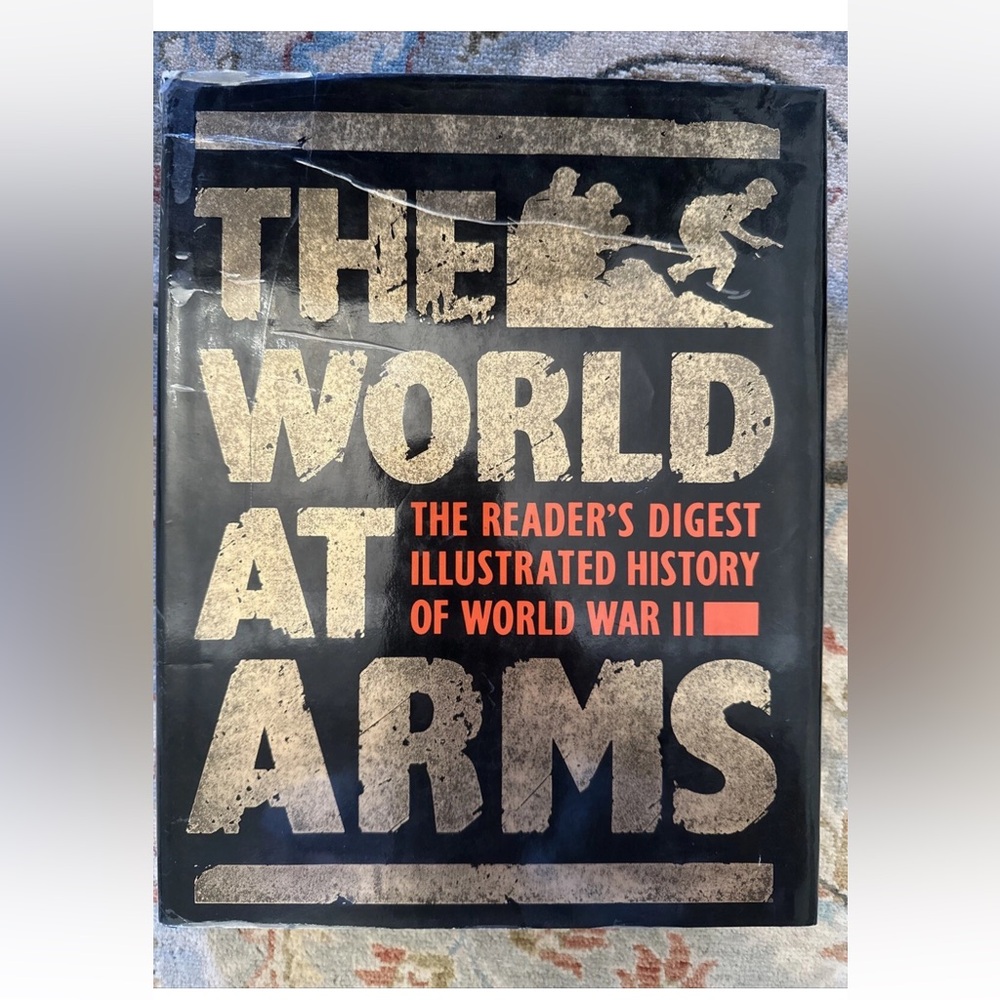 The World at Arms: Readers Digest Illustrated History of World War II